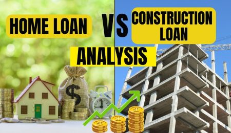 Home Loan vs Construction Loan | By Namit Kumar Chaudhary