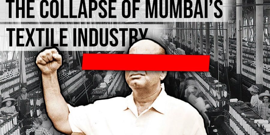 How 1 Man Destroyed Mumbai's Textile Industry || HINDI ||